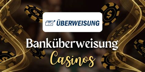 Online Casinos mit Banküberweisung 2024 » Ein.